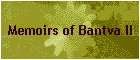 Memoirs of Bantva II